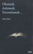 Okumak, Anlamak, Yorumlamak...                                                                                                                                                                                                                                 