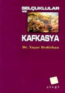 Selçuklular ve Kafkasya                                                                                                                                                                                                                                        