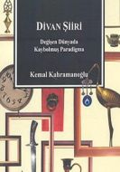 Divan Şiiri Değişen Dünyada Kaybolmuş Paradigma                                                                                                                                                                                                                