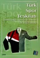 Türk Spor Teşkilatı Tarihsel Gelişim, Kapsam ve Bi                                                                                                                                                                                                             