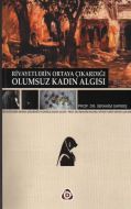 Rivayet Kültürü ve Olumsuz Kadın Algısı                                                                                                                                                                                                                        