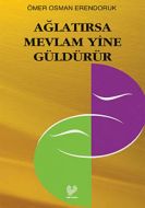 Ağlatırsa Mevlam Yine Güldürür                                                                                                                                                                                                                                 