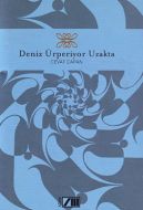 Deniz Ürperiyor Uzakta (Ciltli)                                                                                                                                                                                                                                