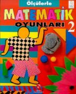 Ölçülerle Matematik Oyunları 2                                                                                                                                                                                                                                 