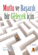 Mutlu ve Başarılı Bir Gelecek İçin                                                                                                                                                                                                                             