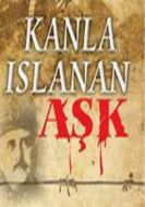 Kanla Islanan Aşk                                                                                                                                                                                                                                              