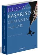 Rusya’da Başarısız Olmanın Yolları                                                                                                                                                                                                                             