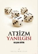 Ateizm Yanılgısı                                                                                                                                                                                                                                               