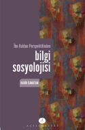 Bilgi Sosyolojisi İbn Haldun Perspektifinden                                                                                                                                                                                                                   
