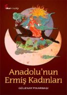 Anadolu’nun Ermiş Kadınları                                                                                                                                                                                                                                    