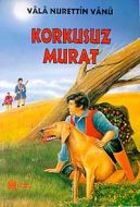 Korkusuz Murat                                                                                                                                                                                                                                                 