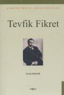 Tevfik Fikret Edebiyatımızın Zirvesindekiler                                                                                                                                                                                                                   
