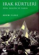 Irak Kürtleri Dün, Bugün ve Yarın                                                                                                                                                                                                                              