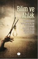 Bilim ve Ahlak                                                                                                                                                                                                                                                 