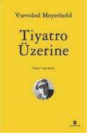 Tiyatro Üzerine                                                                                                                                                                                                                                                