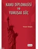 Kamu Diplomasisi ve Yumuşak Güç                                                                                                                                                                                                                                