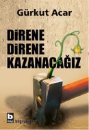 Direne Direne Kazanacağız                                                                                                                                                                                                                                      