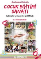 Maria Montessori Yöntemiyle Çocuk Eğitimi Sanatı                                                                                                                                                                                                               