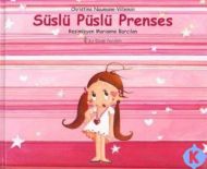 Süslü Püslü Prenses (Ciltli)                                                                                                                                                                                                                                   
