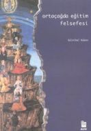 Ortaçağda Eğitim Felsefesi                                                                                                                                                                                                                                     