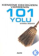 Kendine Çeki Düzen Vermenin 101 Yolu                                                                                                                                                                                                                           