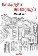 Kurtuluş Aşk’ta Aşk Kurtuluş’ta                                                                                                                                                                                                                                