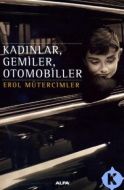 Kadınlar,Gemiler,Otomobiller                                                                                                                                                                                                                                   