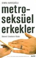 Metroseksüel Erkekler-Bakımlı Erkeklerin Kitabı                                                                                                                                                                                                                