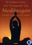 Yeni Başlayanlar İçin Meditasyon                                                                                                                                                                                                                               