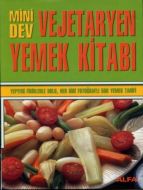 Mini Dev Vejetaryen Yemek Kitabı                                                                                                                                                                                                                               