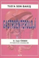 Tus’a Son Bakış: Gastroenteroloji                                                                                                                                                                                                                              