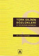 Türk Dilinin Sözlükleri ve Sözlükçülük Kaynakçası                                                                                                                                                                                                              