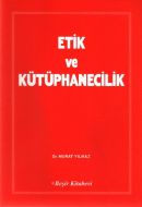 Etik ve Kütüphanecilik                                                                                                                                                                                                                                         