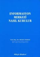Enformasyon Merkezi Nasıl Kurulur                                                                                                                                                                                                                              