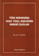Türk Hukukunda Vakıf Tüzel Kişiliğinin Hukuki Esas                                                                                                                                                                                                             