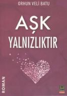 Aşk Yalnızlıktır                                                                                                                                                                                                                                               
