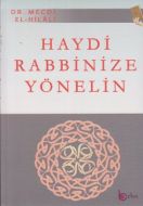 Haydi Rabbinize Yönelin                                                                                                                                                                                                                                        