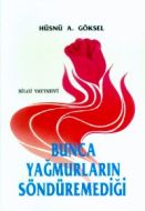 Bunca Yağmurların Söndüremediği                                                                                                                                                                                                                                