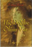 Hiç Değilse Ölüm Var                                                                                                                                                                                                                                           