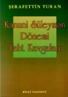 Kanuni Süleyman Dönemi: Taht Kavgaları                                                                                                                                                                                                                         