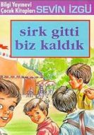 Sirk Gitti Biz Kaldık                                                                                                                                                                                                                                          