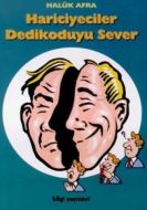 Hariciyeciler Dedikoduyu Sever                                                                                                                                                                                                                                 