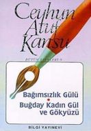 Bağımsızlık Gülü Buğday, Kadın, Gül ve Gökyüzü                                                                                                                                                                                                                 