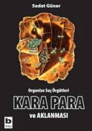 Organize Suç Örgütleri, Kara Para ve Aklanması                                                                                                                                                                                                                 