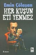 Her Kuşun Eti Yenmez                                                                                                                                                                                                                                           