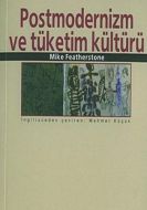 Postmodernizm ve Tüketim Kültürü                                                                                                                                                                                                                               