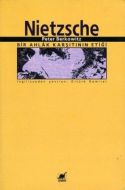 Nietzsche: Bir Ahlak Karşıtının Etiği                                                                                                                                                                                                                          