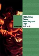 Tıbbileştirilen Yaşam Bireyselleştirilen Sağlık                                                                                                                                                                                                                