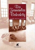 Bir Zamanlar Bakırköy                                                                                                                                                                                                                                          