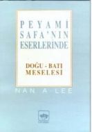 Peyami Safa’nın Eserlerinde Doğu - Batı Meselesi                                                                                                                                                                                                               